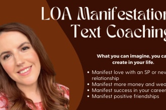 provide text based coaching to manifest your desire