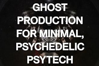 be your ghost producer for minimal, techno, psy and more