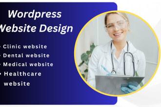 develop healthcare, medical and dentist website in wordpress