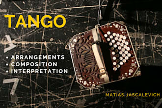 create tango arrangements and compositions for you