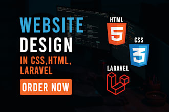 do frontend and backend website design in CSS, HTML, laravel