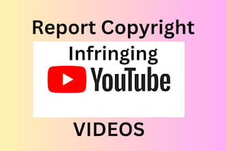 report and remove copyright youtube videos under dmca laws