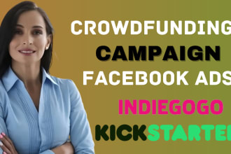 setup and manage your crowdfunding facebook ads for kickstarter indiegogo