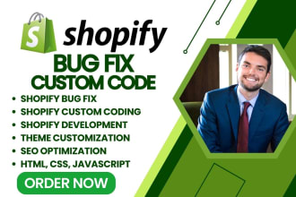 do shopify bug fix, custom coding shopify website theme developer shopify expert