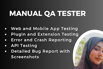 perform QA testing of your website and android apps