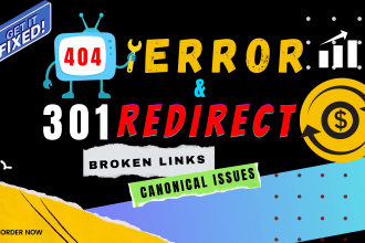 fix 404 errors, 301 redirects,repair broken links,canonical urls, search console