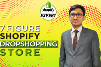 design 7 figure shopify dropshipping store or shopify website