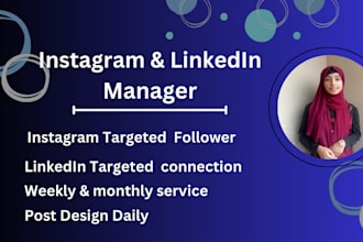 be your linkedin manager and  instagram follower growth and content creator