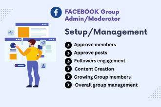 be your facebook group moderator, admin or community manager