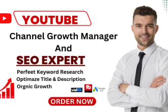 be your youtube channel growth manager and SEO expert