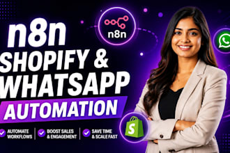 build n8n shopify automation, n8n whatsapp chatbot and ai agent workflow