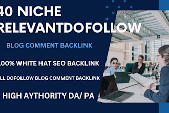 40 niche  relevant dofollow  blog comment