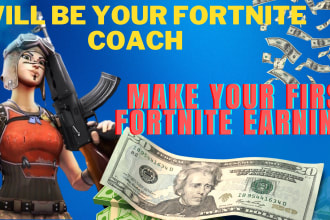 coach you in fortnite to get your first earnings