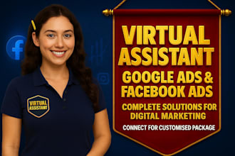 be your virtual assistant for facebook ads and google ads management as manager
