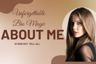 write you an unforgettable bio, biography, about me