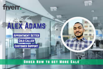do b2b, b2c cold calling and appointment settings for you