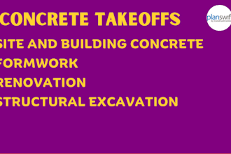 do concrete takeoffs, structural excavation and backfill
