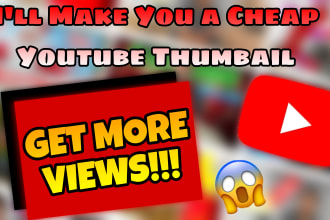 create you a cheap and great looking youtube thumbnail