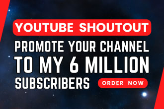 shoutout your youtube channel to my 6 million subscribers