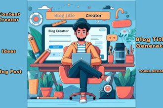 create blog post titles and ideas for you