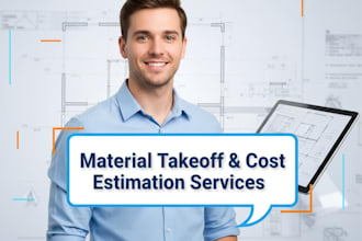 construction cost estimation, material takeoff, and project cost estimates