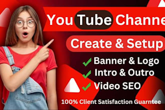 be create, and setup youtube channel, logo, banner, design,