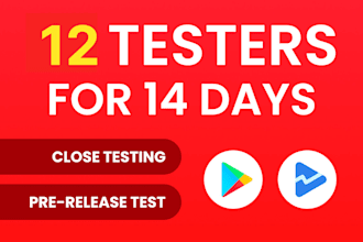 provide 12 testers for 14 days for your android app testing, close app testing