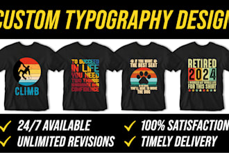 do typography, graphic and trendy t shirt design