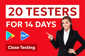 provide 20 testers for google play close app testing