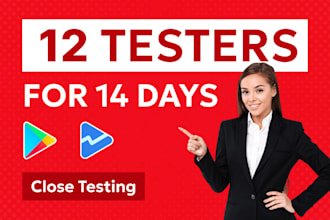 provide 12 testers for google play close app testing