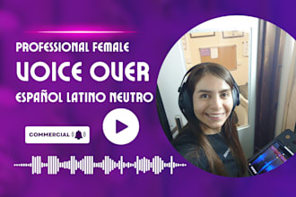 do a female voice with a neutral latin accent