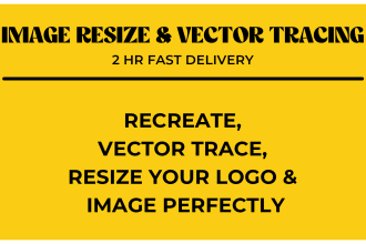 vector trace,recreate,resize your logo or image perfectly