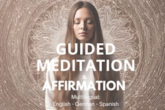 record a guided meditation and affirmations with a relaxing female voice