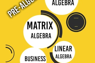 tutor you college algebra, matrix algebra and business math problems