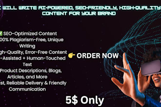 write ai powered SEO friendly high quality content for you