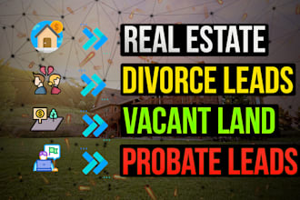 do divorce, off market properties, vacant land, probate, pre foreclosure leads