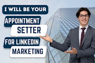 be your appointment setter for linkedin b2b marketing