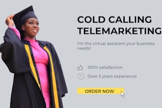 be your telemarketer performing cold calls