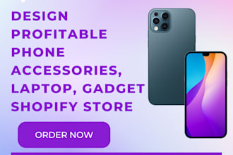 design profitable phone accessories laptop gadget phone shopify store