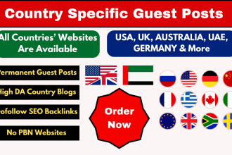 do high da country specific guest posts with SEO backlinks for USA, UK, uae, aus