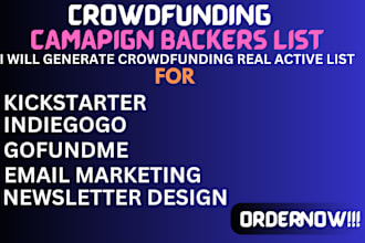 generate real active backer lists gofundme indiegogo kickstarter fundraising