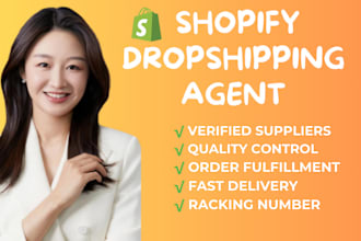 be shopify dropshipping agent,find profitable product, fast ship