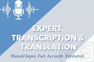 do  manual transcription and professional translation