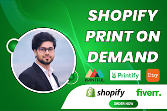 create dropshipping and print on demand shopify store with printful
