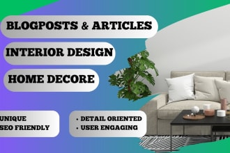 write articles on home decor interior designs or home furnishing for blogs