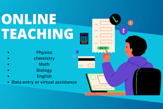 be your tutor of math,physics,chemistry,biology,english and data entry