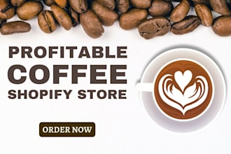 design profitable coffee shopify store coffee beverage tea dropshipping website