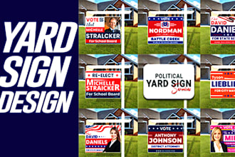 do modern billboard, outdoor banner, political campaign and yard sign design