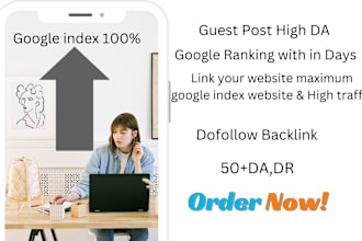 high google index guest post and dofollow guest post, high da guest post,