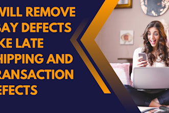 remove ebay defects like late shipping and transaction defects